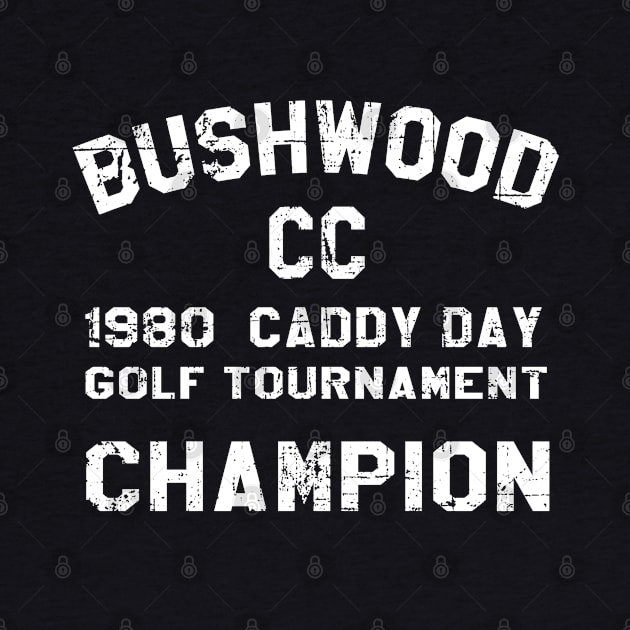 Bushwood Champion - From Caddyshack by MonkeyKing